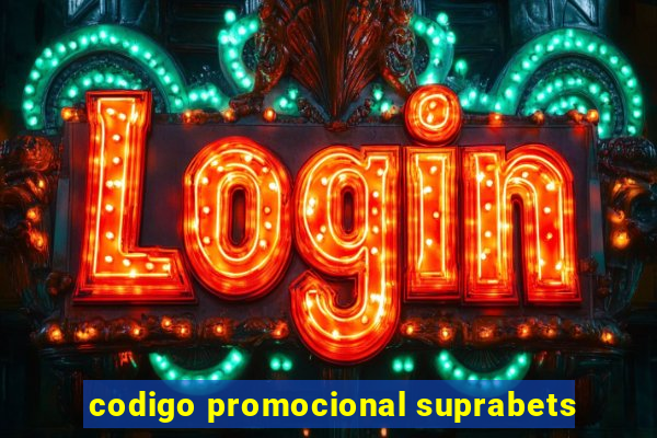 codigo promocional suprabets